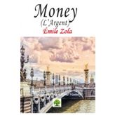 Money L'Argent - Emile Zola