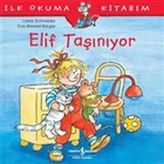 Mr Elif Taşınıyor - Ilk Okuma Kitabım