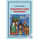 MUHAMMED'E GÖRE MUHAMMED - İLHAN ARSEL