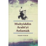 Muhyiddin Arabi'yi Anlamak
