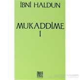 Mukaddime Cilt 1 - İbn-i Haldun