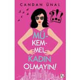 Mükemmel Kadın Olmayın! - Candan Ünal