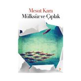 Mülksüz ve Çıplak - Mesut Kara