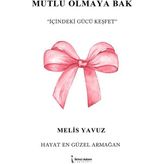 Mutlu Olmaya Bak - Melis Yavuz