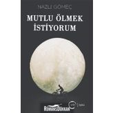 Mutlu Ölmek İstiyorum - Nazlı Gömeç