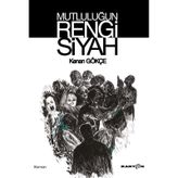Mutluluğun Rengi Siyah - Kenan Gökçe