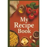 My Recipe Book: Personal Recipe Journal to Write, Save and Preserve Family Recipes: Keepsake Cookbook with 110 Pages to Record Your Favorite Meals