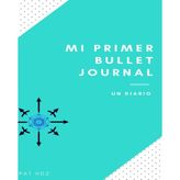 Nacario Mi Primer Bullet Journal (Spanish Edition)