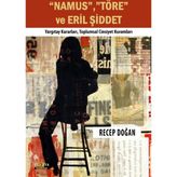 Namus, Töre ve Eril Şiddet - Recep Doğan