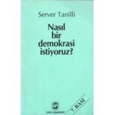 NASIL BIR DEMOKRASI İSTİYORUZ? - SERVER TANILLI