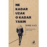 Ne Kadar Uzak O Kadar Yakın - Emre Avcı