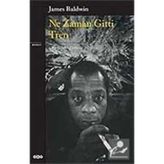 NE ZAMAN GITTI TREN - JAMES BALDWIN