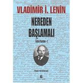 Nereden Başlamalı - Vladimir İlyiç Lenin