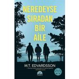Neredeyse Sıradan Bir Aile - M.T. Edvardsson