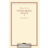 NITELIKSIZ ADAM I - ROBERT MUSIL