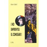 NO EMPRENYEU EL COMISSARI!