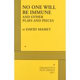 No One Will Be Immune: And Other Plays and Pieces