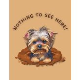 Nothing to See Here: A dog's guide to secrets, shenanigans, and slightly suspicious behavior