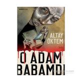 O Adam Babamdı - Altay Öktem