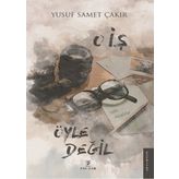 O İş Öyle Değil - Yusuf Samet Çakır