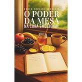O PODER DA MESA NA CURA EMOCIONAL: A CIÊNCIA DA LONGEVIDADE SOB A VISAO BÍBLICA