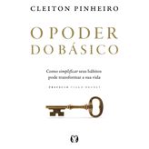 O Poder do Básico: Como simplificar seus hábitos pode transformar a sua vida
