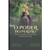 O Poder do Perdão: TODO O PODER DE CURA ESTÁ DENTRO DE VOCÊ