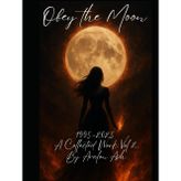 Obey the Moon: 1995–2025, A Collected Work Vol. II