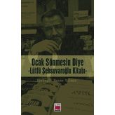 Ocak Sönmesin Diye Lütfü Şehsuvaroğlu Kitabı - hasan yilmaz kombey
