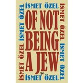 OF NOT BEING A JEW - İSMET ÖZEL