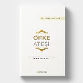 Öfke Ateşi | Ihya-U Ulumiddin | Imam Gazali