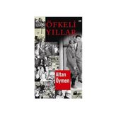 ÖFKELİ YILLAR - ALTAN ÖYMEN