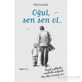 Oğul, Sen Sen Ol... - Bilal Kemikli