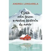 Ojalá esta fuera nuestra historia de amor