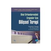 Okul Ortamlarındaki Ergenler İçin Bilişsel Terapi - Jarrod Reisweber Torrey a. Creed Aaron T. Beck