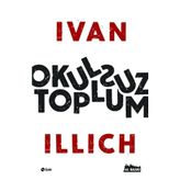 Okulsuz Toplum - Ivan Illich