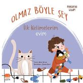 Olmaz Böyle Şey İlk Kelimelerim Evim