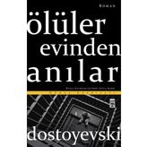Ölüler Evinden Canlar - Fyodor Mihayloviç Dostoyevski