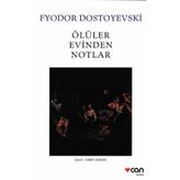 ÖLÜLER EVINDEN NOTLAR - FYODOR MİHAYLOVİÇ DOSTOYEVSKI