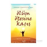 Ölüm Ötesine Kaçış - Metin Yıldırım