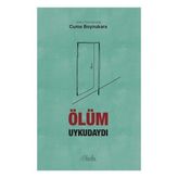 ÖLÜM UYKUDAYDI - CUMA BOYNUKARA