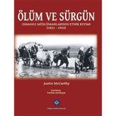 Ölüm ve Sürgün Osmanlı Müslümanlarının Etnik Kıyımı (1821 - 19...