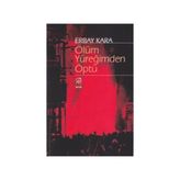 Ölüm Yüreğimden Öptü - Erbay Kara