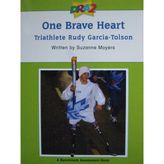 One Brave Heart: Triathlete Ruby Garcia-Tolson (Developmental Reading Assessment