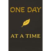 ONE DAY AT A TIME: A Minimalist Lined Notebook for Daily Writing , Reflection and Notes.