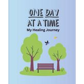 ONE DAY AT A TIME: My Healing Journey