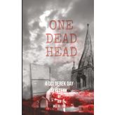 ONE DEAD HEAD: A DCI D. DAY MYSTERY