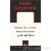 Onları Eve Getir - Funda Özşener