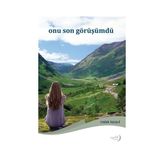 Onu Son Görüşümdü - Melek Kavşut