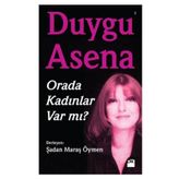 Orada Kadınlar Var mı? - Duygu Asena